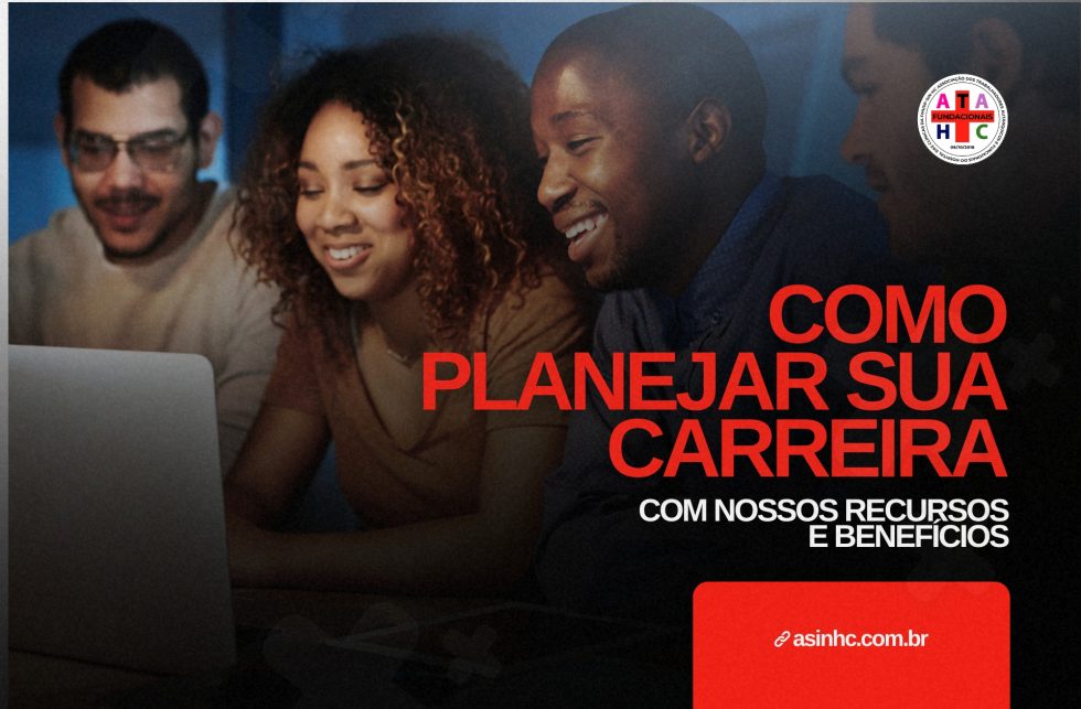 Como Planejar Sua Carreira Nossos Recursos E Benef Cios Asinhc