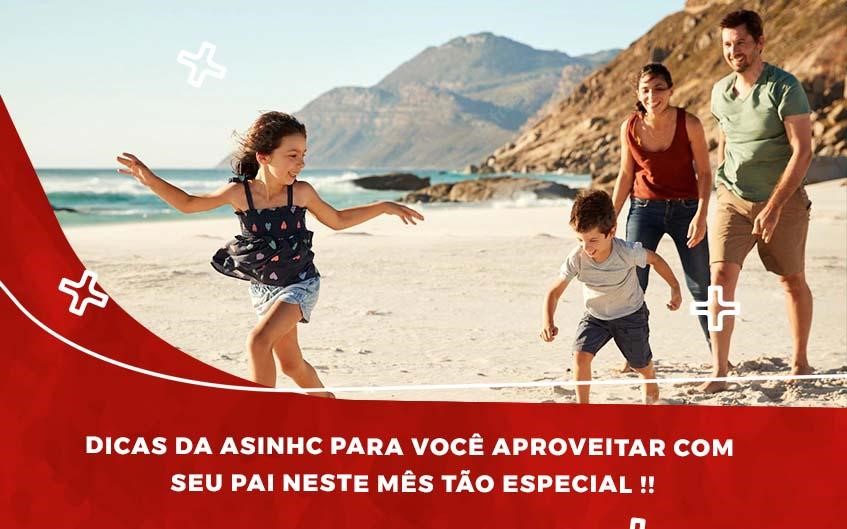 Dicas da ASINHC Para Você Aproveitar Com Seu Pai Neste Mês Tão Especial