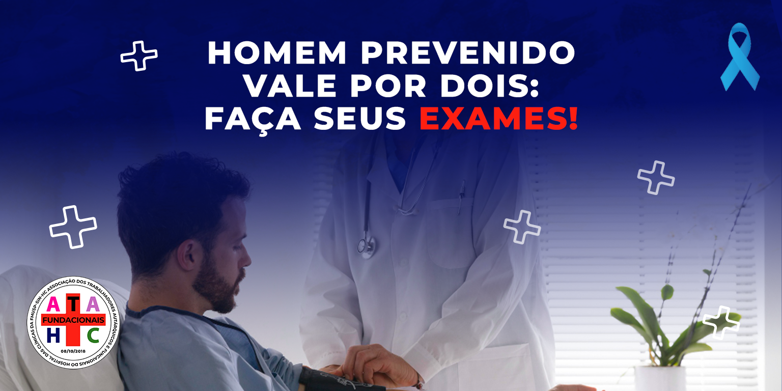 Homem Prevenido Vale por Dois: Faça Seus Exames! - Asinhc