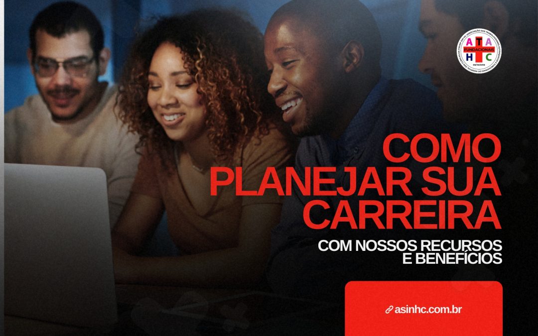 Como planejar sua carreira com nossos recursos e benefícios?