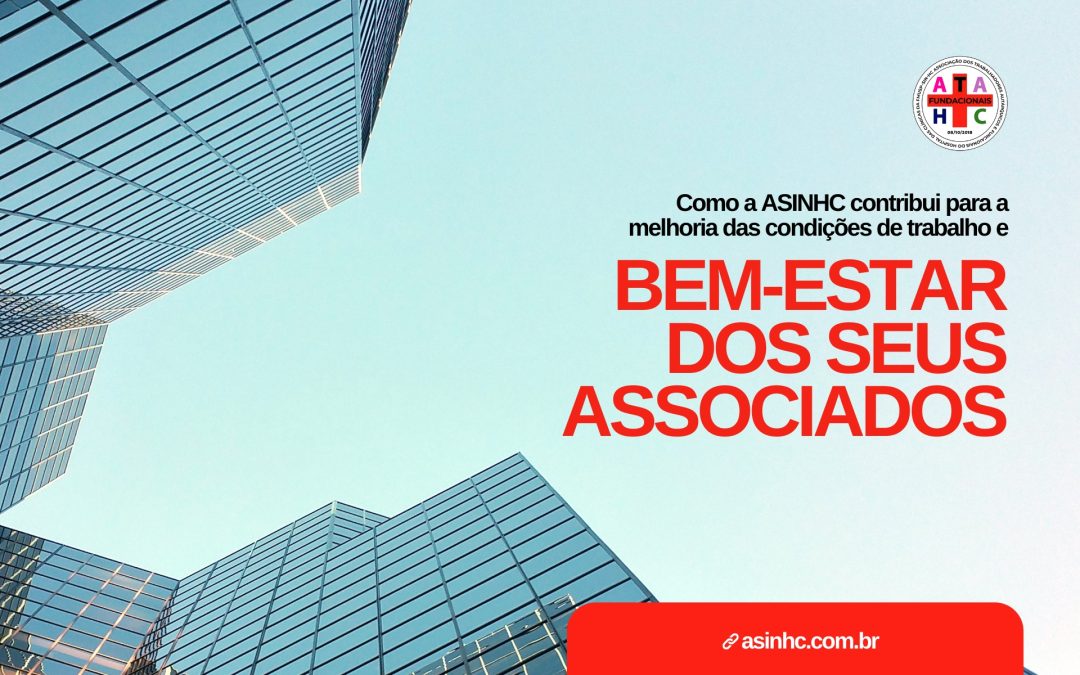 Como a ASINHC contribui para a melhoria das condições de trabalho e bem-estar dos seus associados