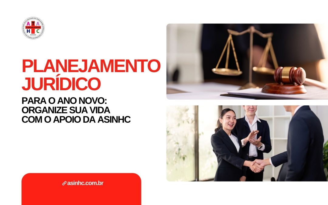 Planejamento jurídico para o ano novo: organize sua vida com o apoio da ASINHC 