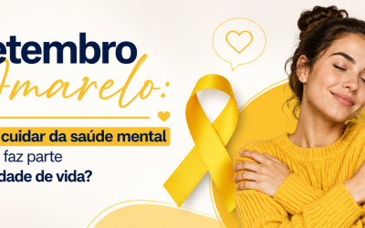 Setembro Amarelo: por que cuidar da saúde mental também faz parte da qualidade de vida?